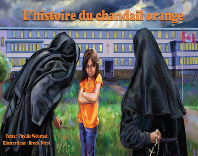 L'Histoire Du Chandail Orange - Webstad, Phyllis, and Nicol, Brock (Illustrator)