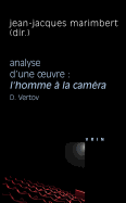 L'Homme a la Camera (D. Vertov, 1929). Analyse D'Une Oeuvre