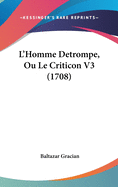 L'Homme Detrompe, Ou Le Criticon V3 (1708)