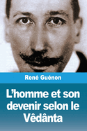 L'homme et son devenir selon le Vdnta