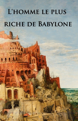 L'homme le plus riche de Babylone - Hamza, Berenice (Translated by), and Clason, George Samuel