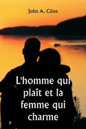 L'homme qui plat et la femme qui charme