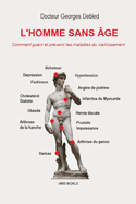 L'Homme Sans ?ge 2020: Comment gu?rir et pr?venir les maladies du vieillissement