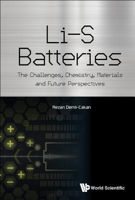 Li-S Batteries: The Challenges, Chemistry, Materials, and Future Perspectives - Demir-Cakan, Rezan (Editor)