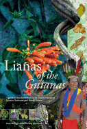 Lianas of the Guianas: Guide to the Woody Climbers in the Tropical Forests of Guyana, Suriname and French Guiana