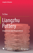 Liangzhu Pottery: Introversion and Resplendence