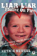 Liar, Liar, Mullet on Fire: Extinguishing Lies We Believe with God's Truth