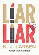 Liar, Liar - Larsen, K J, and Hart, Vanessa (Read by), and Poisoned Pen Press (Prologue by)