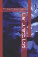 Liar, Lunatic, Lord: The Gospel of John as the Greatest Evidence for (or Against) Jesus' Claim to Be I Am Who I Am