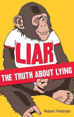 Liar: The Truth About Lying - Feldman, Robert