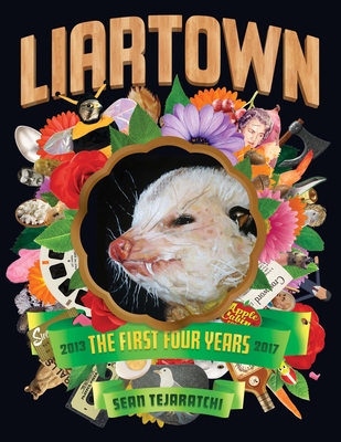 Liartown USA: The First Four Years - Tejeratchi, Sean