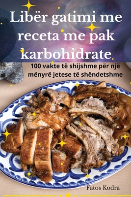 Lib?r gatimi me receta me pak karbohidrate - Fatos Kodra