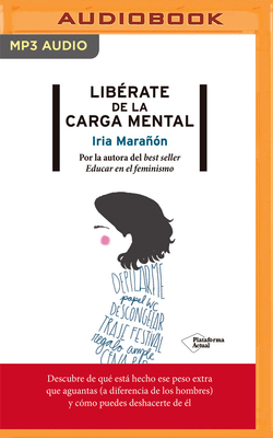 Lib?rate de la Carga Mental (Narraci?n En Castellano) - Mara?n, Iria, and Ibanez, Marina (Read by)