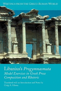Libanius's Progymnasmata: Model Exercises in Greek Prose Composition and Rhetoric