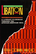 Libation: A Literary Pilgrimage Through the African-American Soul
