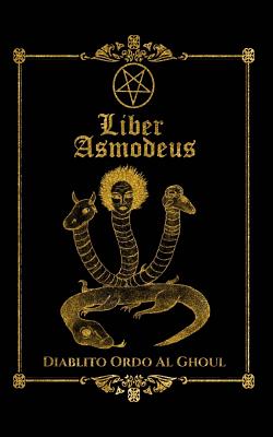 Liber Asmodeus - Overman, Arundell, and Al Ghoul, Diablito Ordo