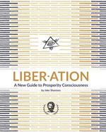 Liber-ation: A New Guide to Prosperity Consciousness
