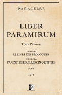 Liber Paramirum: comprenant le Livre des Prologues suivi de la Parenthse sur les Cinq Entits