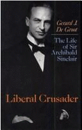 Liberal Crusader: Life of Sir Archibald Sinclair