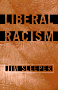 Liberal Racism: How Liberals Got Race Wrong; How America Can Get It Right