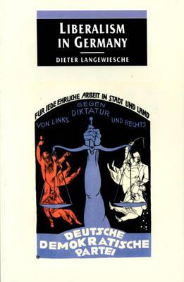 Liberalism in Germany - Langewiesche, Dieter N, and Banerji, Christiane (Translated by)