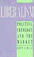 Liberalism: Politics, Ideology, and the Market