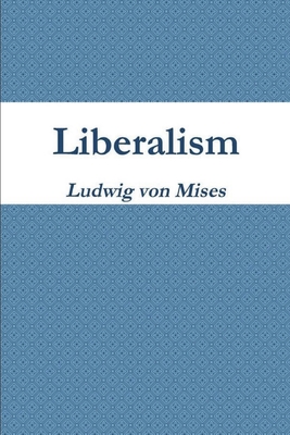Liberalism - Ludwig Von Mises