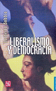 Liberalismo y Democracia - Bobbio, Norberto