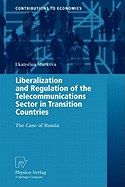 Liberalization and Regulation of the Telecommunications Sector in Transition Countries: The Case of Russia