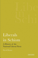 Liberals in Schism: A History of the National Liberal Party