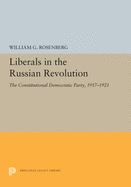 Liberals in the Russian Revolution: The Constitutional Democratic Party, 1917-1921