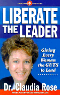 Liberate the Leader: Giving Every Woman the Guts to Lead