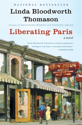 Liberating Paris - Thomason, Linda Bloodworth