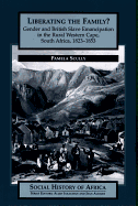Liberating the Family?: Gender and British Slave Emancipation in the Rural Western Cape, South Africa, 1823-1853