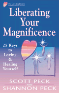 Liberating Your Magnificence: 25 Keys to Loving & Healing Yourself