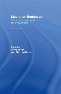 Liberation Ecologies - Peet, Richard, PhD (Editor), and Watts, Michael (Editor)