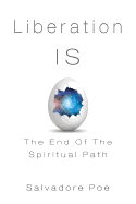 Liberation Is: The End of the Spiritual Path