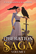 Liberation Saga (Volume 1): A Teen and YA Post-Apocalyptic Fiction