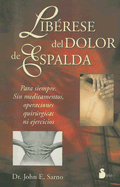 Liberese del Dolor de Espalda - Sarno, John E, Dr.