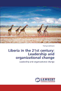 Liberia in the 21st Century: Leadership and Organizational Change