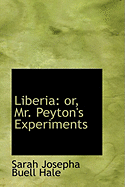 Liberia: Or, Mr. Peyton's Experiments