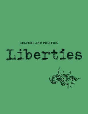 Liberties Journal of Culture and Politics: Volume I, Issue 4 - Wieseltier, Leon (Editor), and Marcus, Celeste, and Ackerman, Elliot