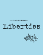 Liberties Journal of Culture and Politics: Volume III, Issue 3