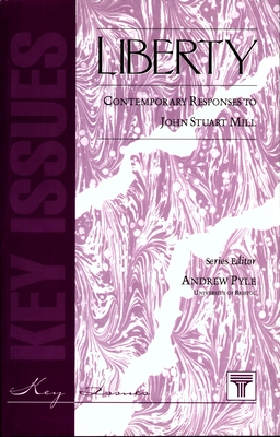 Liberty: Contemporary Responses to J S Mill - Pyle, Andrew