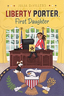 Liberty Porter, First Daughter - DeVillers, Julia