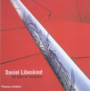 Libeskind, Daniel: The Space of Encou