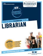 Librarian (C-438): Passbooks Study Guide Volume 438