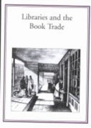 Libraries and the Book Trade: The Formation of Collection from the Sixteenth to the Twentieth Century