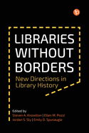 Libraries Without Borders: New Directions in Library History