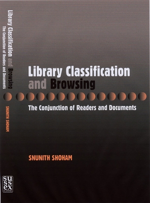 Library Classification and and Browsing: The Conjunction of Readers and Documents - Shoham, Snunith